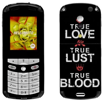   «True Love - True Lust - True Blood»   Motorola E1, E398 Rokr