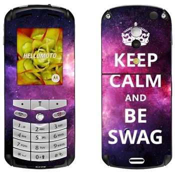   «Keep Calm and be SWAG»   Motorola E1, E398 Rokr