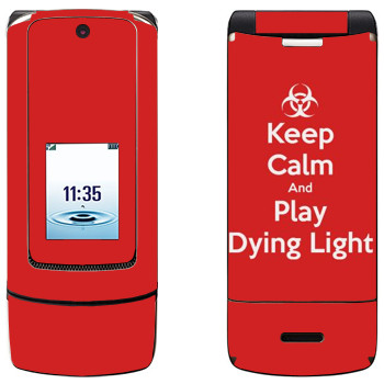   «Keep calm and Play Dying Light»   Motorola K3 Krzr