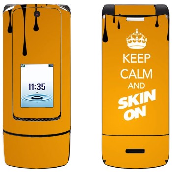   «Keep calm and Skinon»   Motorola K3 Krzr
