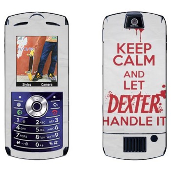   «Keep Calm and let Dexter handle it»   Motorola L7E Slvr