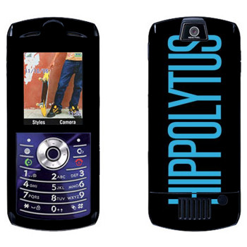   «Hippolytus»   Motorola L7E Slvr