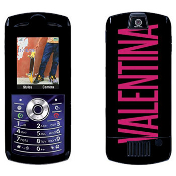   «Valentina»   Motorola L7E Slvr