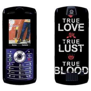   «True Love - True Lust - True Blood»   Motorola L7E Slvr