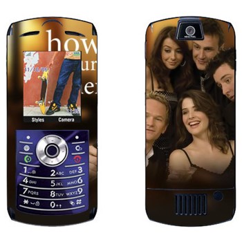   « How I Met Your Mother»   Motorola L7E Slvr