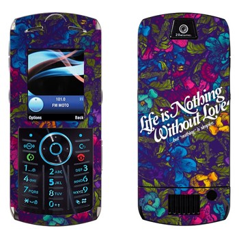   « Life is nothing without Love  »   Motorola L9 Slvr