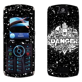   « You are the Danger»   Motorola L9 Slvr