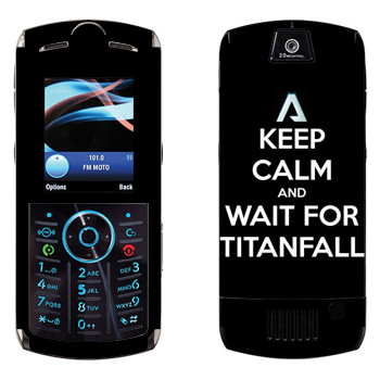   «Keep Calm and Wait For Titanfall»   Motorola L9 Slvr