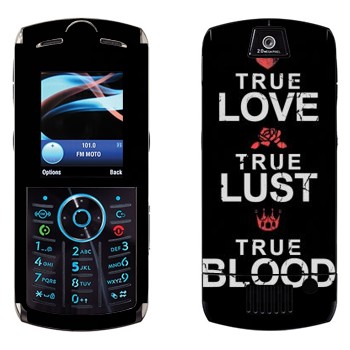   «True Love - True Lust - True Blood»   Motorola L9 Slvr