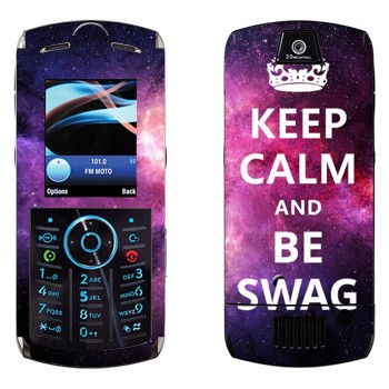   «Keep Calm and be SWAG»   Motorola L9 Slvr