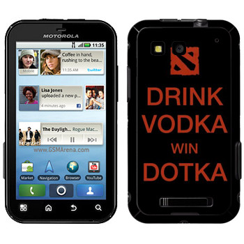   «Drink Vodka With Dotka»   Motorola MB525 Defy