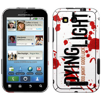   «Dying Light  - »   Motorola MB525 Defy