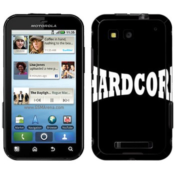   «Hardcore»   Motorola MB525 Defy