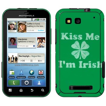   «Kiss me - I'm Irish»   Motorola MB525 Defy
