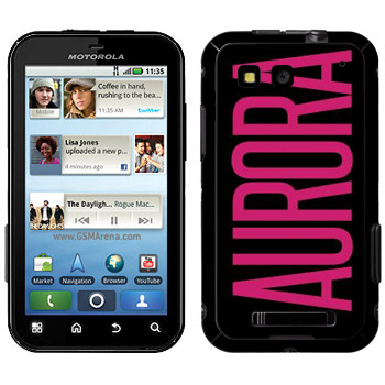   «Aurora»   Motorola MB525 Defy
