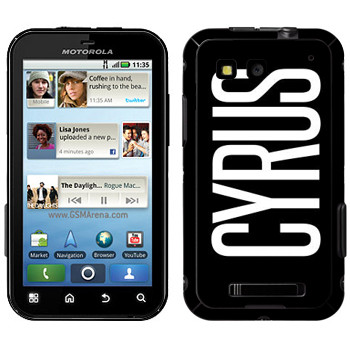   «Cyrus»   Motorola MB525 Defy