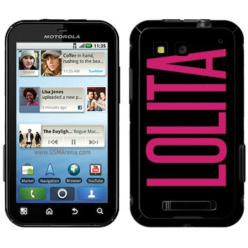   «Lolita»   Motorola MB525 Defy