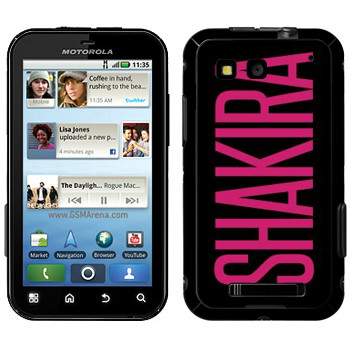   «Shakira»   Motorola MB525 Defy