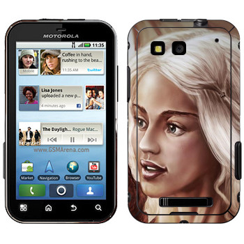   «Daenerys Targaryen - Game of Thrones»   Motorola MB525 Defy