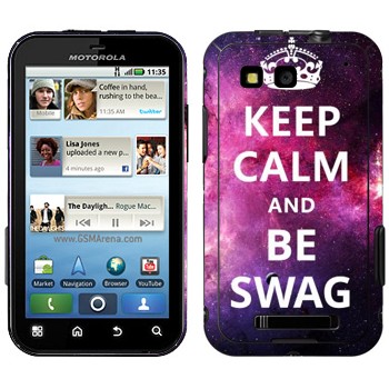   «Keep Calm and be SWAG»   Motorola MB525 Defy