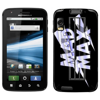   «Mad Max logo»   Motorola MB860 Atrix 4G