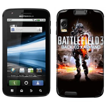   «Battlefield: Back to Karkand»   Motorola MB860 Atrix 4G