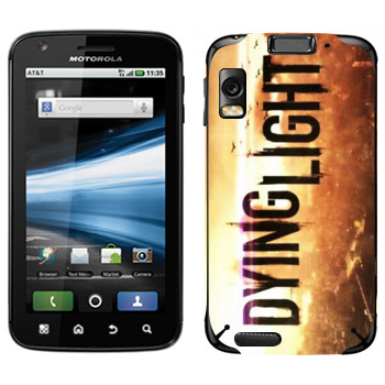   «Dying Light »   Motorola MB860 Atrix 4G