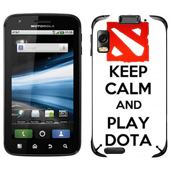   «Keep calm and Play DOTA»   Motorola MB860 Atrix 4G