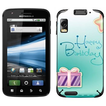   «Happy birthday»   Motorola MB860 Atrix 4G