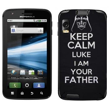   «Keep Calm Luke I am you father»   Motorola MB860 Atrix 4G