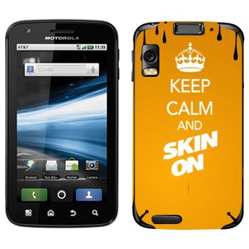   «Keep calm and Skinon»   Motorola MB860 Atrix 4G