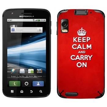   «Keep calm and carry on - »   Motorola MB860 Atrix 4G