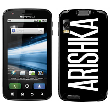   «Arishka»   Motorola MB860 Atrix 4G