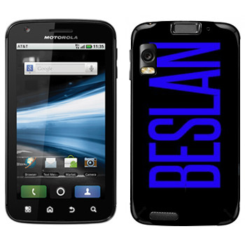   «Beslan»   Motorola MB860 Atrix 4G