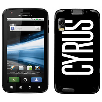   «Cyrus»   Motorola MB860 Atrix 4G