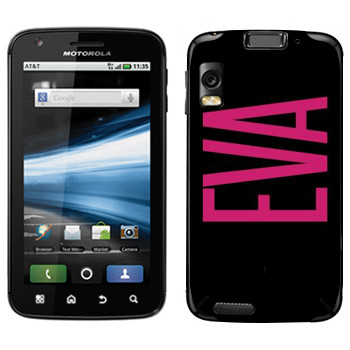   «Eva»   Motorola MB860 Atrix 4G