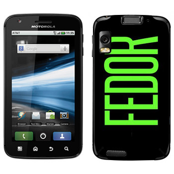   «Fedor»   Motorola MB860 Atrix 4G