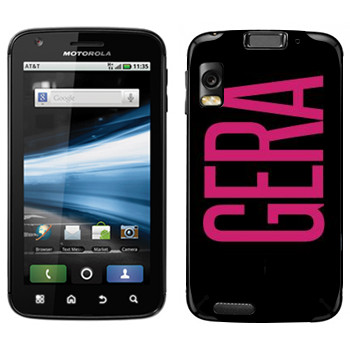   «Gera»   Motorola MB860 Atrix 4G