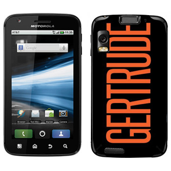   «Gertrude»   Motorola MB860 Atrix 4G