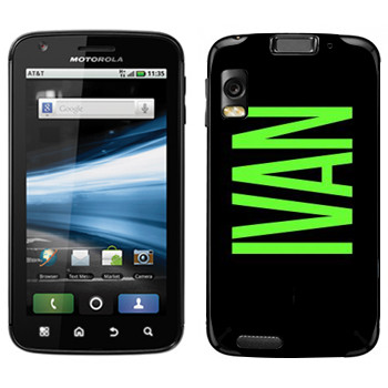   «Ivan»   Motorola MB860 Atrix 4G