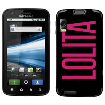   «Lolita»   Motorola MB860 Atrix 4G