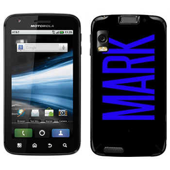   «Mark»   Motorola MB860 Atrix 4G