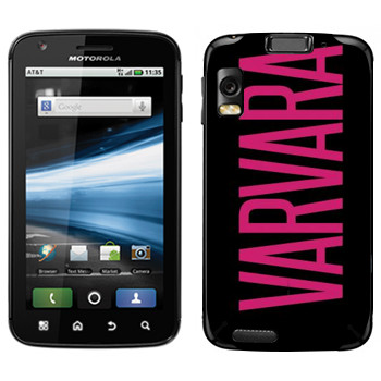   «Varvara»   Motorola MB860 Atrix 4G