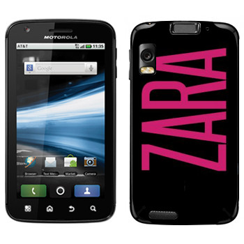   «Zara»   Motorola MB860 Atrix 4G