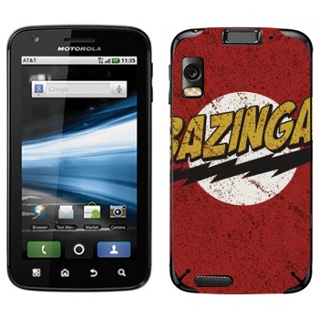   «Bazinga -   »   Motorola MB860 Atrix 4G