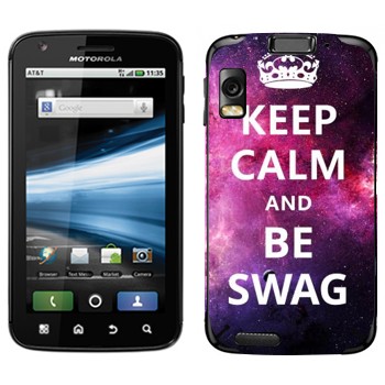   «Keep Calm and be SWAG»   Motorola MB860 Atrix 4G
