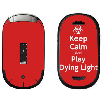   «Keep calm and Play Dying Light»   Motorola U6 Pebl