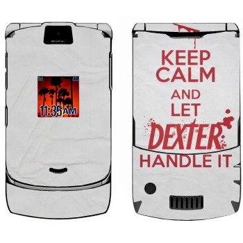   «Keep Calm and let Dexter handle it»   Motorola V3i Razr