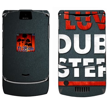   «I love Dubstep»   Motorola V3i Razr