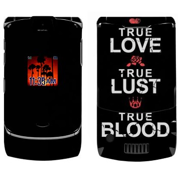  «True Love - True Lust - True Blood»   Motorola V3i Razr